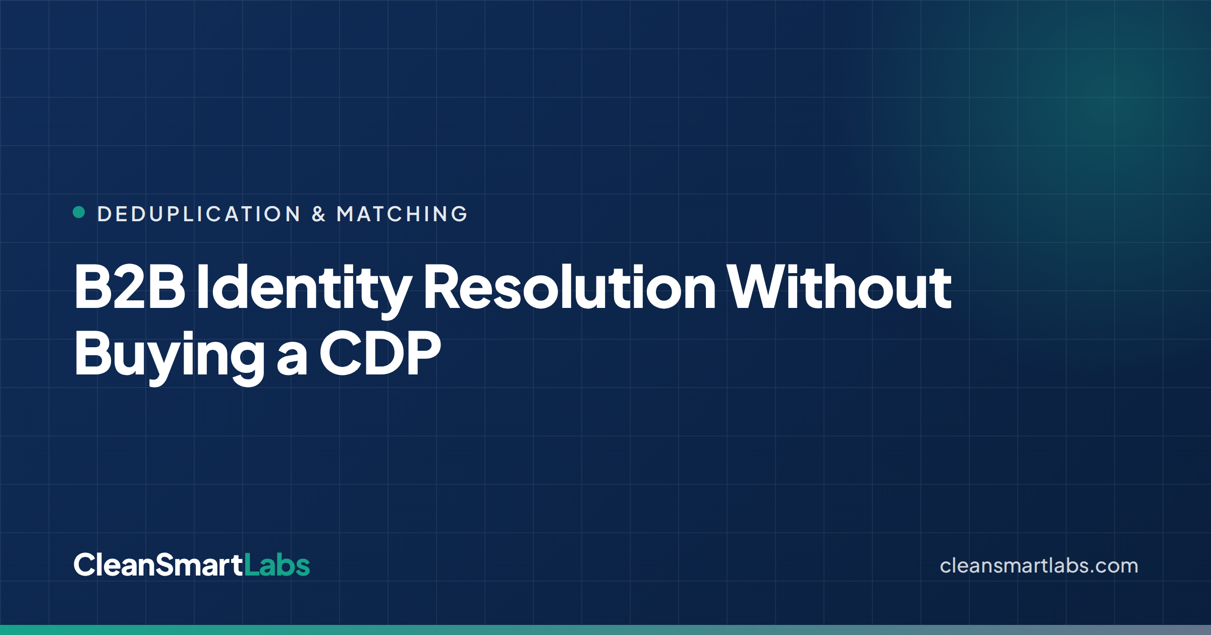 B2B Identity Resolution Without Buying a CDP