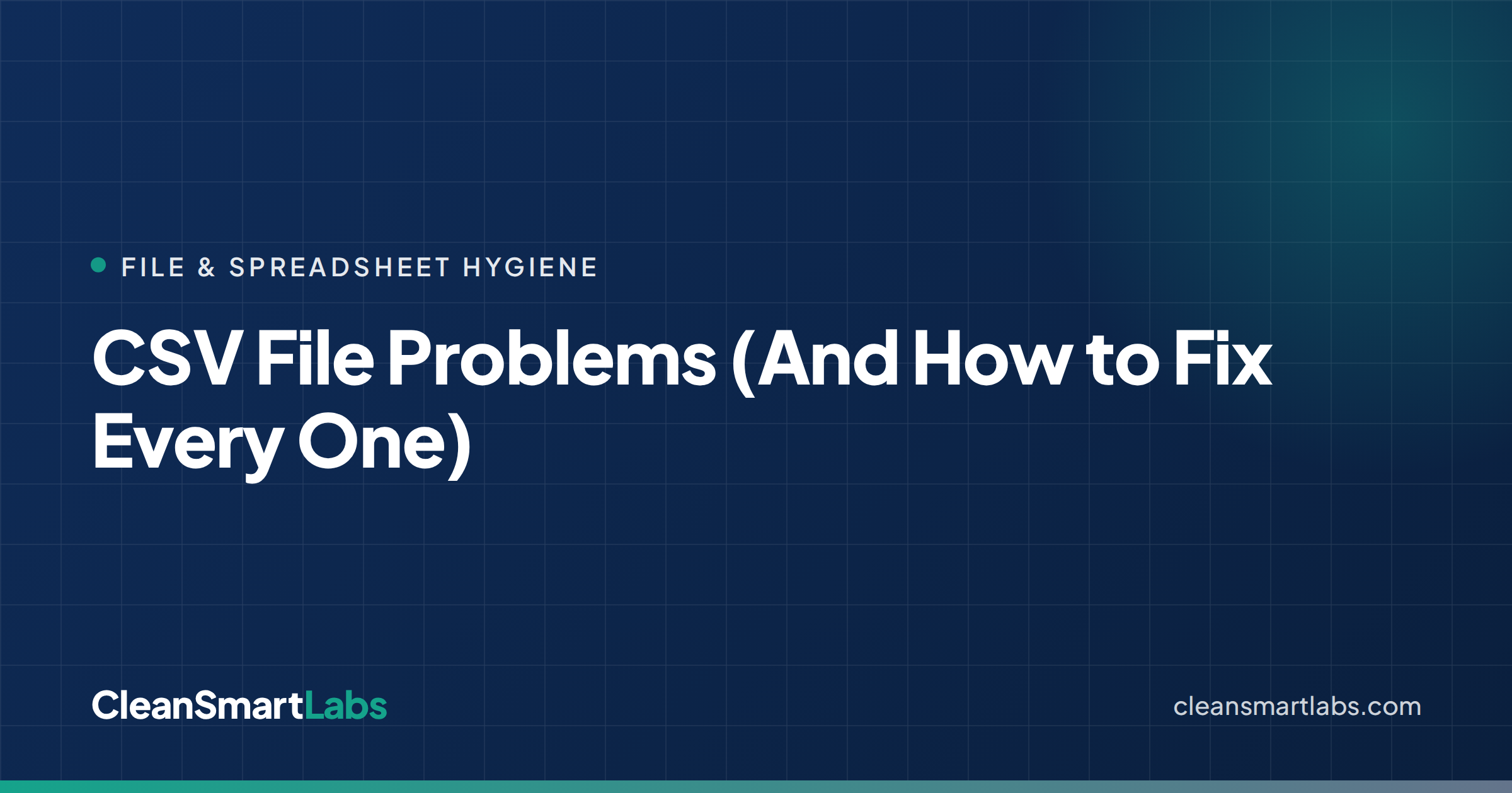 CSV File Problems (And How to Fix Every One)
