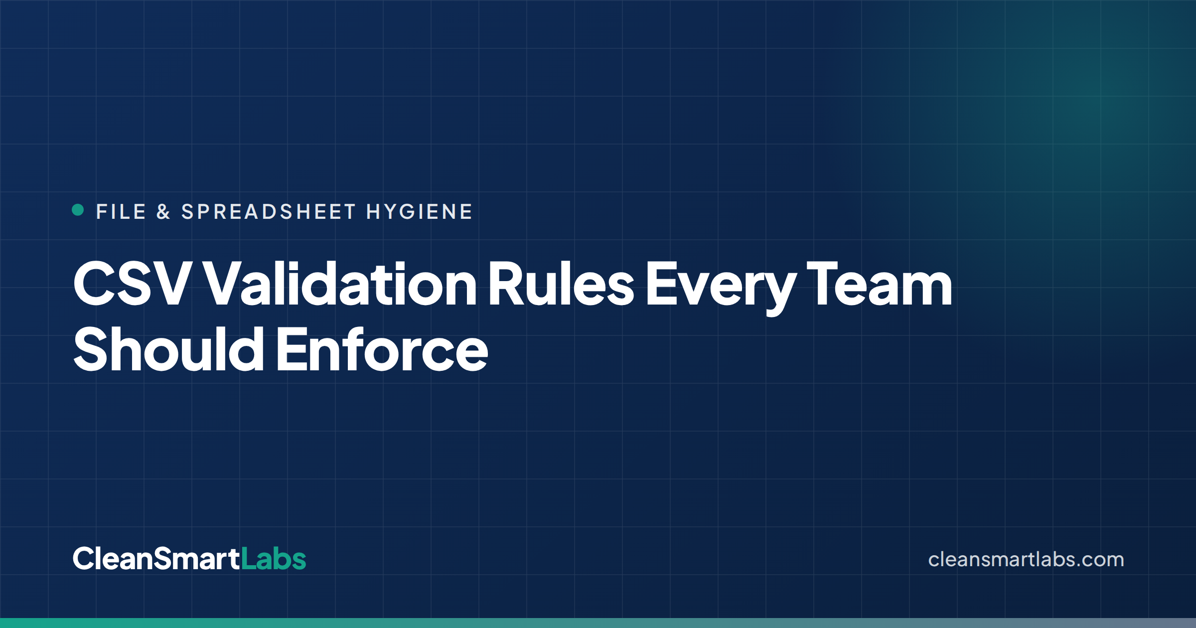 CSV Validation Rules Every Team Should Enforce