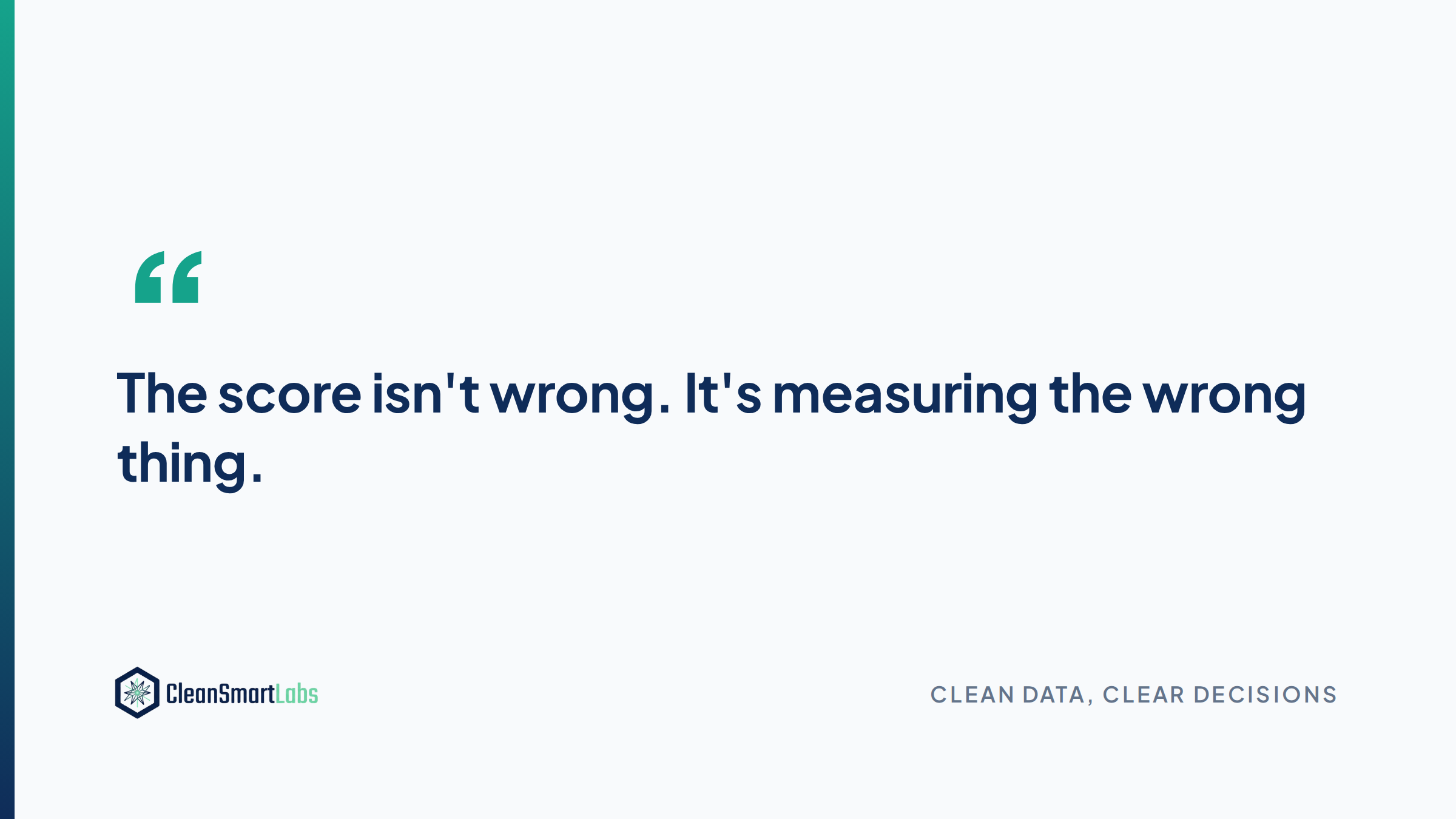 The score isn't wrong. It's measuring the wrong thing.